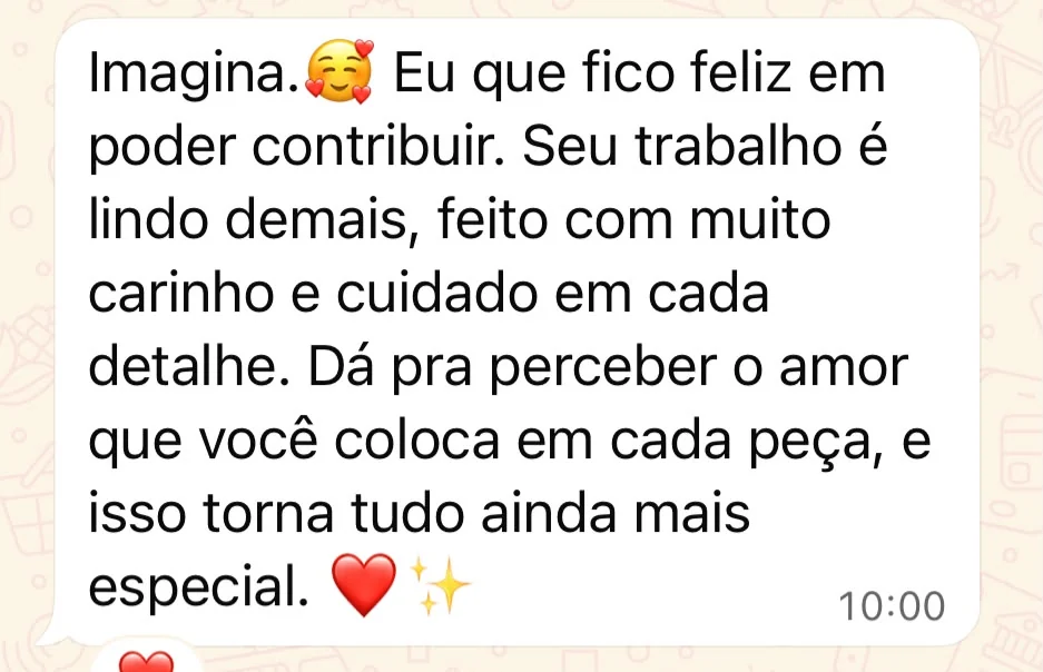 Segunda parte da mensagem de Bárbara elogiando o carinho e o cuidado presentes em cada peça